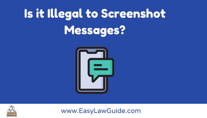 When is it illegal to screenshot messages?